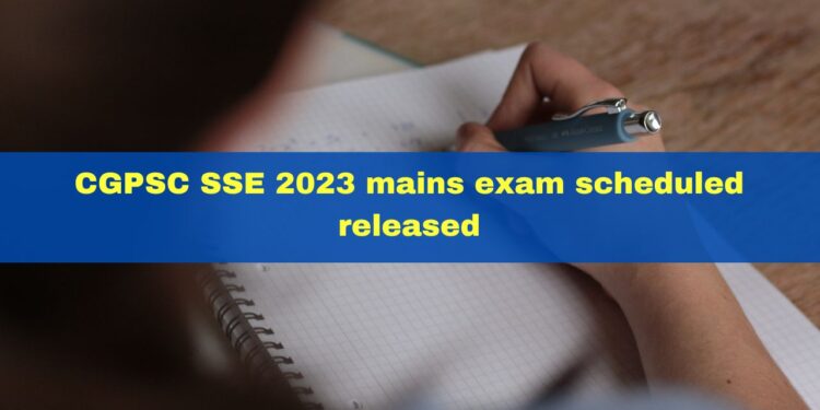 CGPSC SSE Mains 2023 Exam Dates and Shift Timings