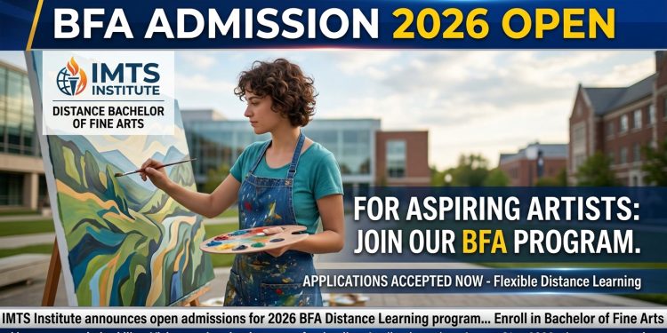 BFA Admission 2026 Open at IMTS Institute, Distance Bachelor of Fine Arts for Aspiring Artists
