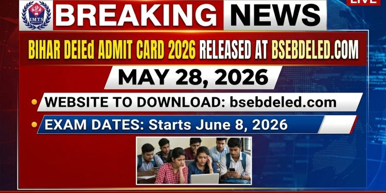Bihar DElEd Admit Card 2026 Released @bsebdeled.com; Exam Starts June 8