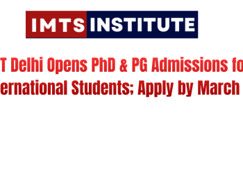IIT Delhi Opens PhD & PG Admissions for International Students; Apply by March 30