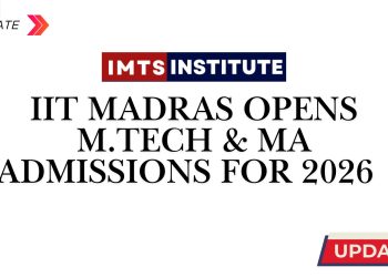 IIT Madras Opens M.Tech & MA Admissions for 2026 Session, Apply Online from March 28