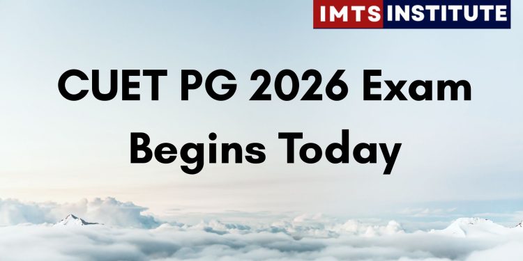 CUET PG 2026 Exam Begins Today