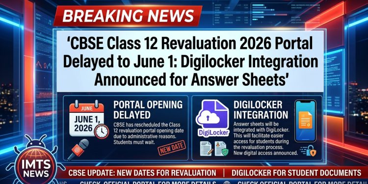 CBSE Class 12 Revaluation 2026 Portal Delayed to June 1: Digilocker Integration Announced for Answer Sheets