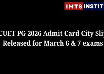 CUET PG 2026 Admit Card City Slip Released for March 6 & 7 exams