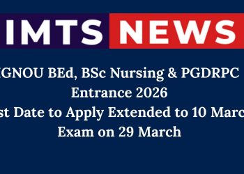 IGNOU BEd, BSc Nursing & PGDRPC Entrance 2026: Last Date to Apply Extended to 10 March, Exam on 29 March