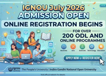 IGNOU July 2026 Admission Open: Online Registration Begins for Over 200 ODL and Online Programmes