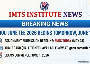 IGNOU June TEE 2026 Begins Tomorrow June 1: Assignment Submission Ends Today, Admit Card Available @ignou.samarth.edu.in