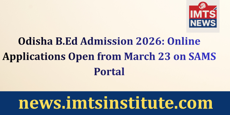 Odisha B.Ed, M.Ed, B.H.Ed Admission 2026–27