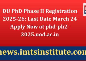 DU PhD Phase II Registration 2025-26: Last Date March 24 — Apply Now at phd-ph2-2025.uod.ac.in