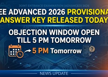 JEE Advanced 2026 Provisional Answer Key Released Today Objection Window Open Till 5 PM Tomorrow