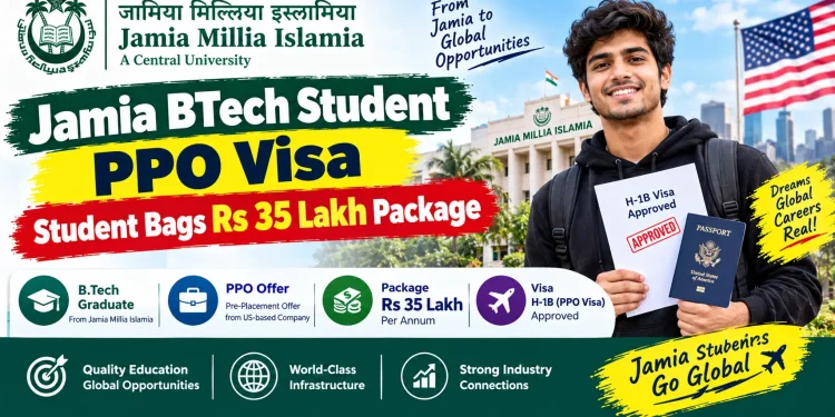 Jamia BTech student PPO Visa