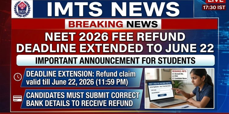 NEET 2026 Fee Refund Deadline Extended to June 22: Here Is How to Submit Your Bank Details