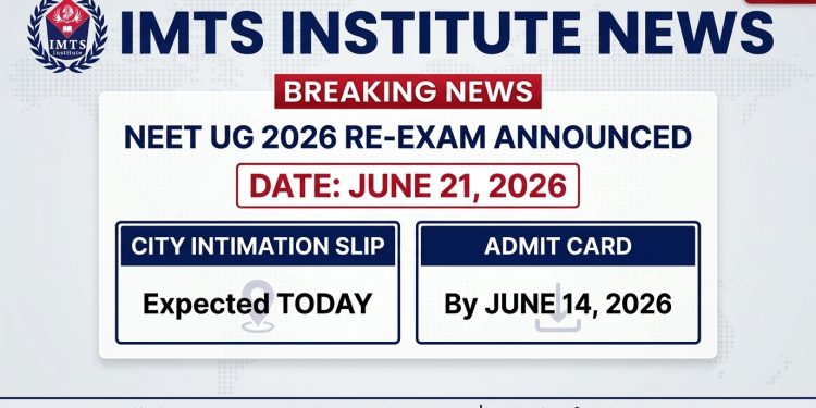 NEET UG 2026 Re-Exam on June 21: City Intimation Slip Expected Today, Admit Card by June 14