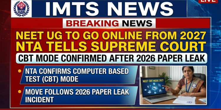 NEET UG to Go Online from 2027: NTA Tells Supreme Court CBT Mode Confirmed After 2026 Paper Leak