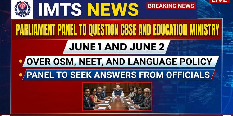 Parliament Panel to Question CBSE and Education Ministry on June 1 and June 2 Over OSM, NEET, and Language Policy