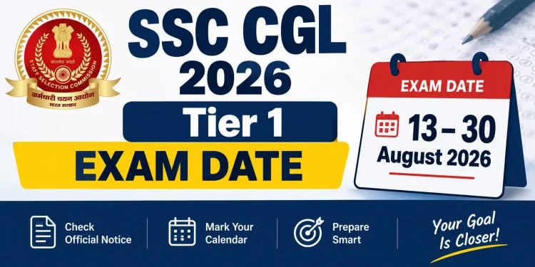 SSC CGL 2026 Tier 1 exam date