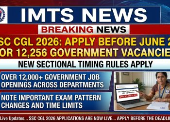 SSC CGL 2026: Apply Before June 22 for 12,256 Government Vacancies, New Sectional Timing Rules Apply