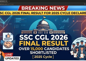 SSC CGL 2026 Final Result for 2025 Cycle Declared, Over 15,000 Candidates Shortlisted