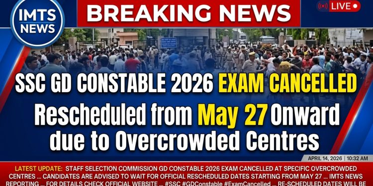 SSC GD Constable 2026 Exam Cancelled at Overcrowded Centres, Rescheduled from May 27 Onward