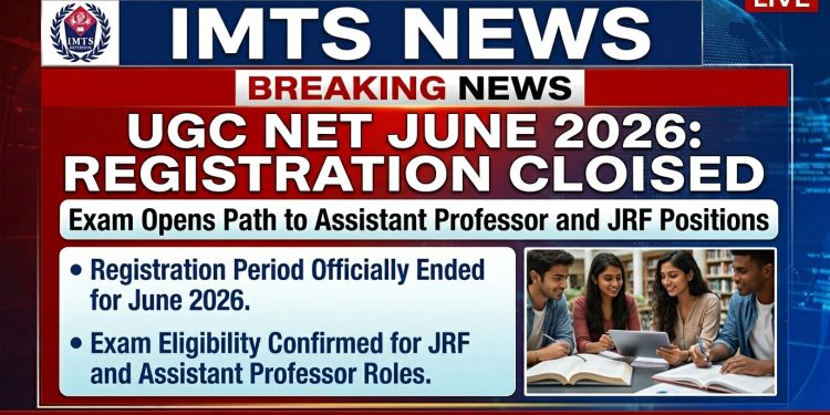 UGC NET June 2026: Registration Closed, Exam Opens Path to Assistant Professor and JRF Positions