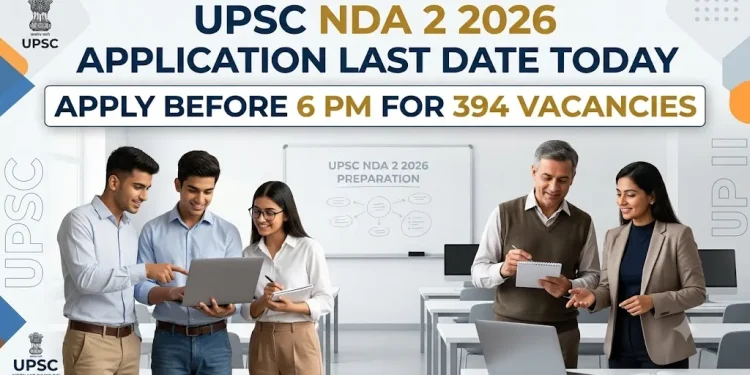 UPSC NDA 2 2026 Application Last Date