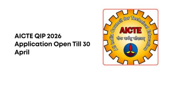 AICTE QIP 2026-27: Faculty Empowerment Scheme Invites Applications for Master’s and PhD