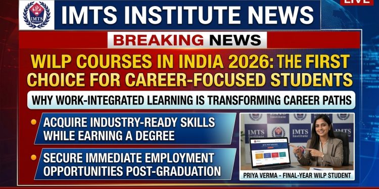 WILP Courses in India 2026: Why Work Integrated Learning Programmes Are Becoming the First Choice for Career-Focused Students