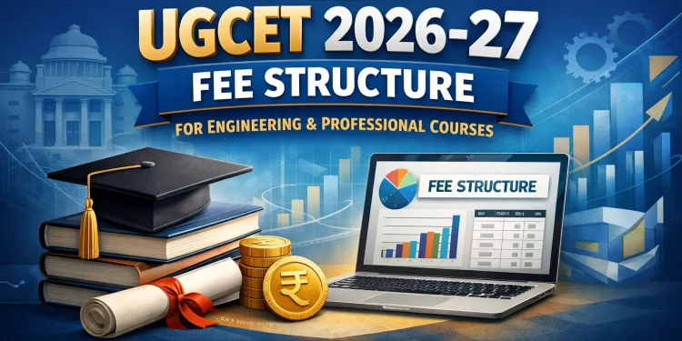 UGCET 2026-27 Fee Structure