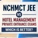 NCHMCT JEE vs Hotel Management Private Entrance Exams,