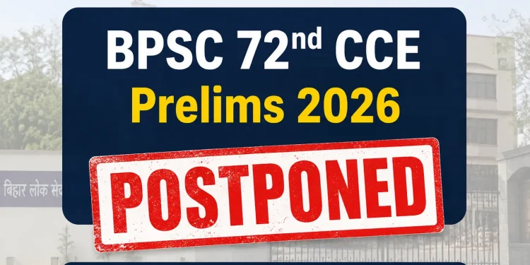 BPSC 72nd CCE Prelims 2026 Postponed