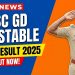 SSC GD Constable final result 2025
